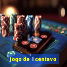 jogo de 1 centavo